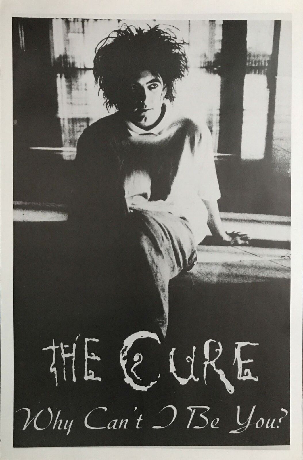 The Cure Robert Smith Why Can't I Be You Vintage 93 Uk Import Poster 23 X 35